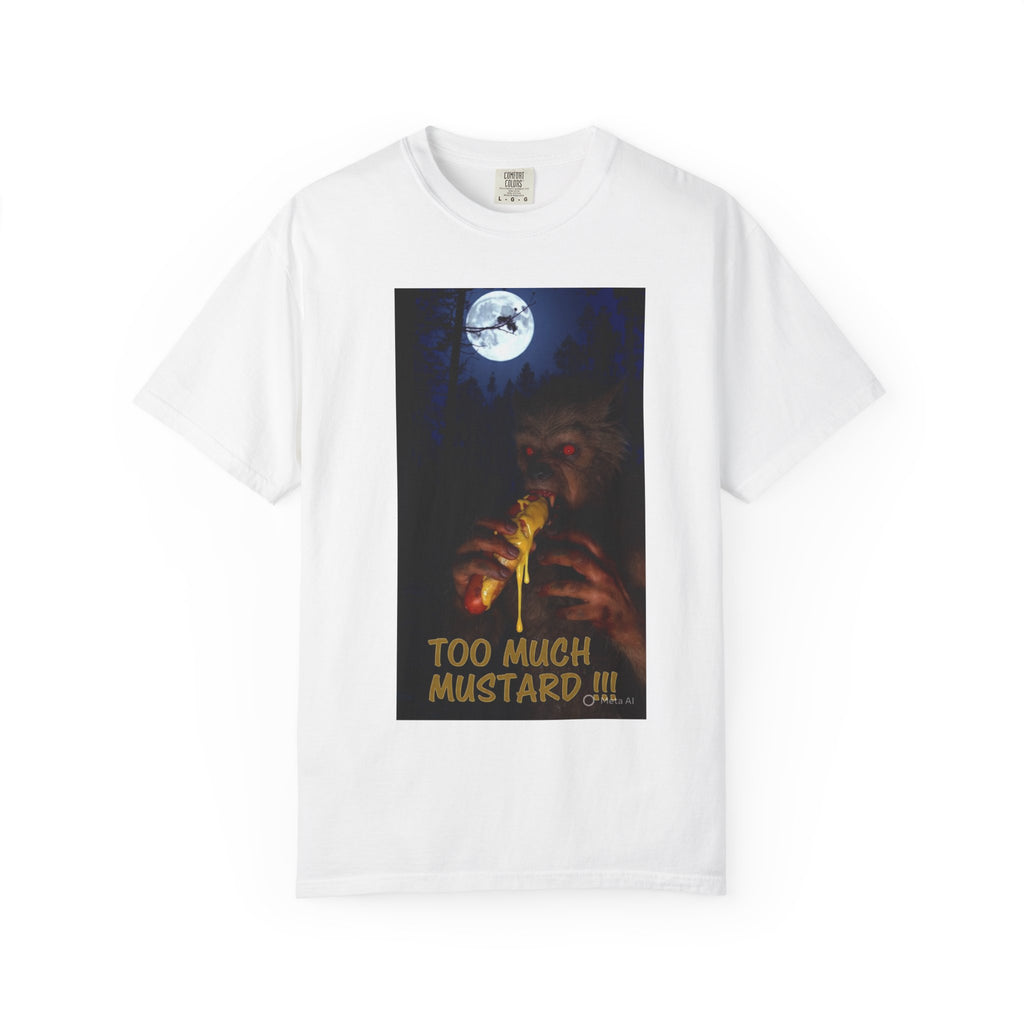 T-Shirt — 'Too Much Mustard!!!' Funny Nighttime Monster Graphic Tee